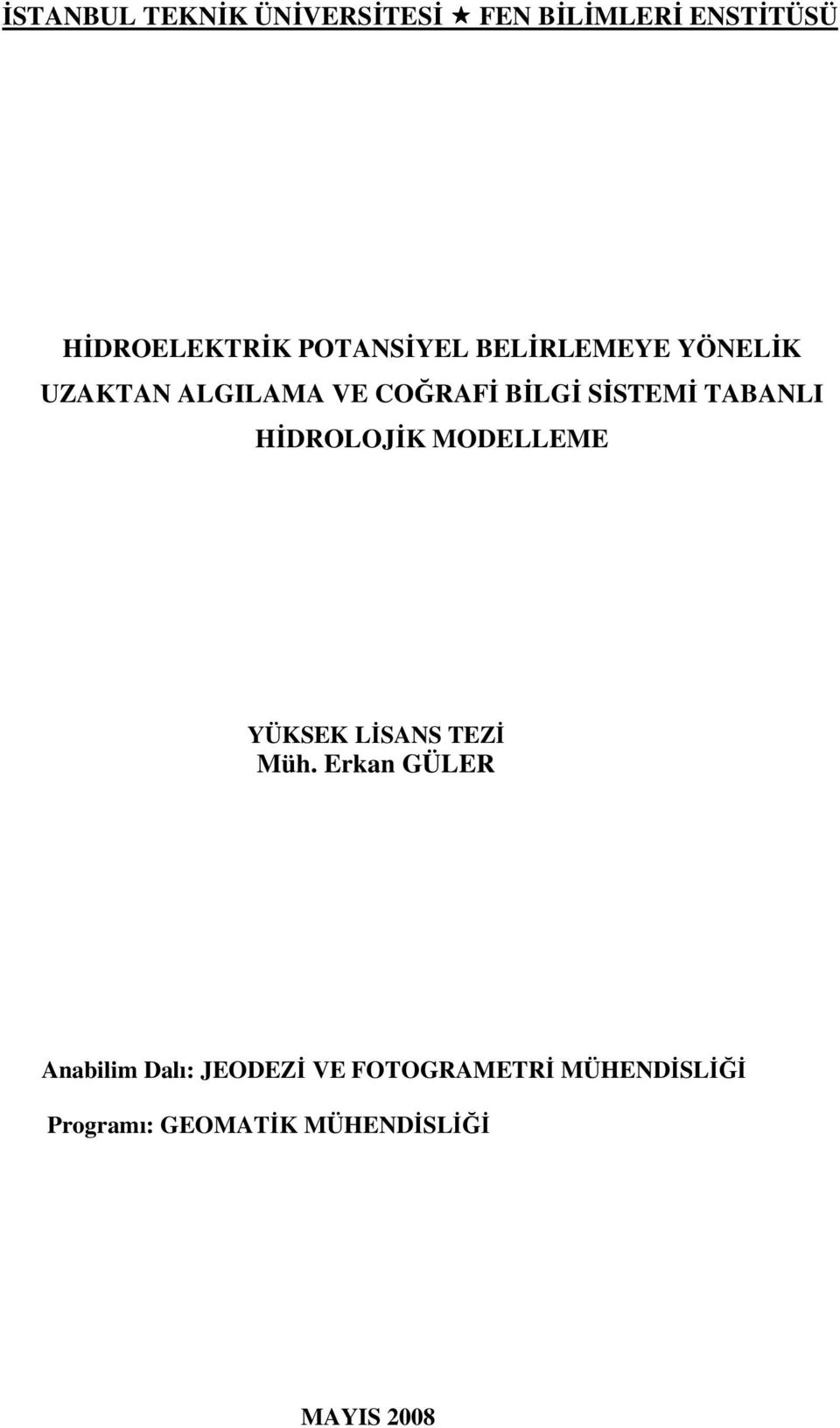 TABANLI HĐDROLOJĐK MODELLEME YÜKSEK LĐSANS TEZĐ Müh.