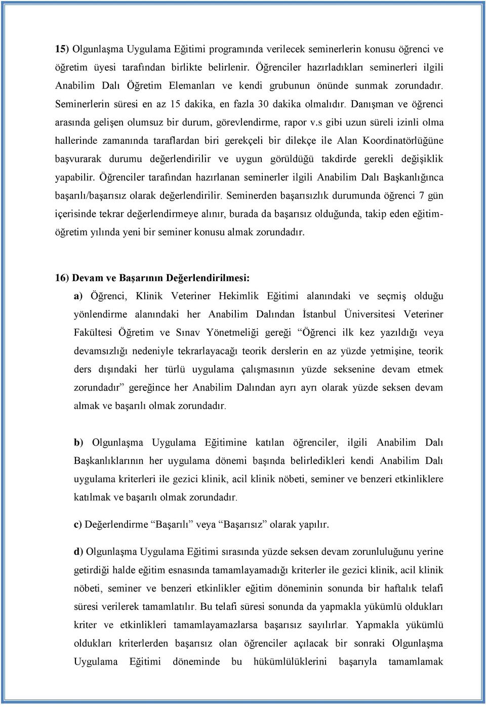 Danışman ve öğrenci arasında gelişen olumsuz bir durum, görevlendirme, rapor v.