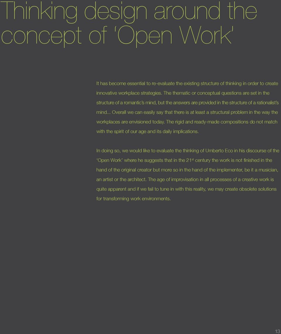 .. Overall we can easily say that there is at least a structural problem in the way the workplaces are envisioned today.