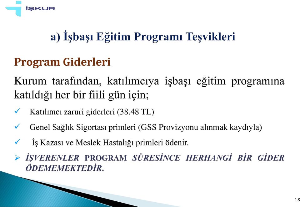 48 TL) Genel Sağlık Sigortası primleri (GSS Provizyonu alınmak kaydıyla) İş