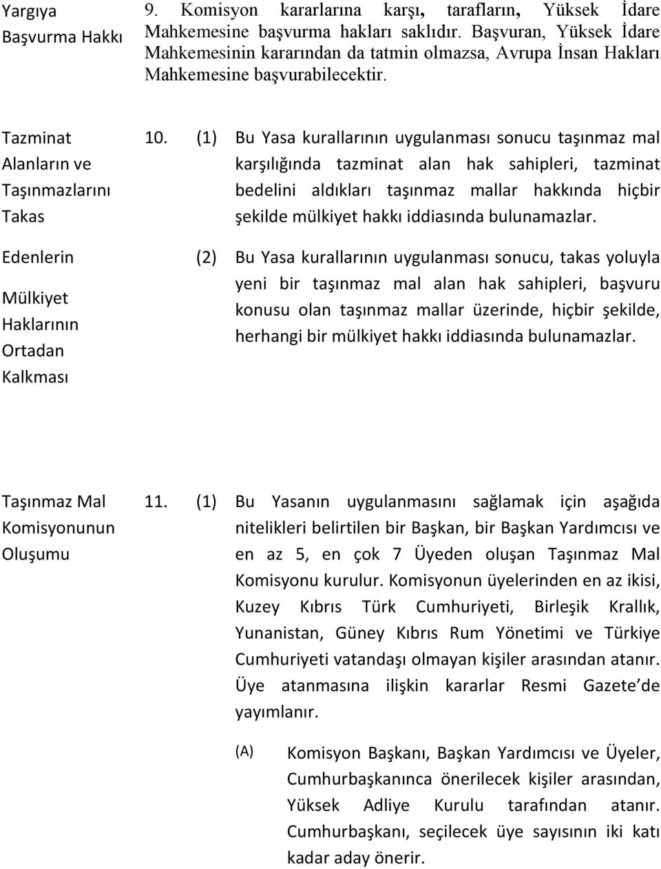 Tazminat Alanların ve Taşınmazlarını Takas Edenlerin Mülkiyet Haklarının Ortadan Kalkması 10.