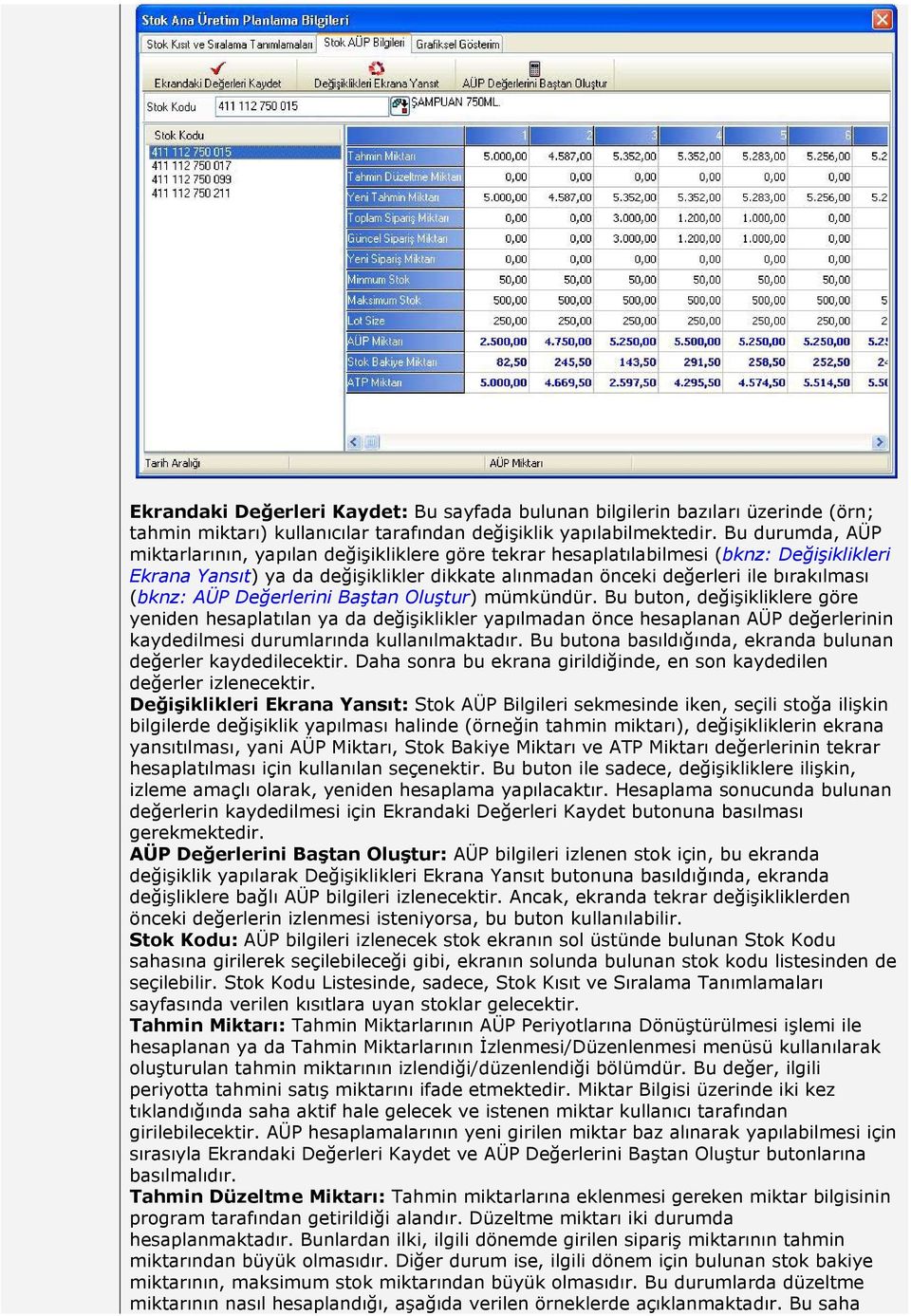 AÜP Değerlerini Baştan Oluştur) mümkündür.