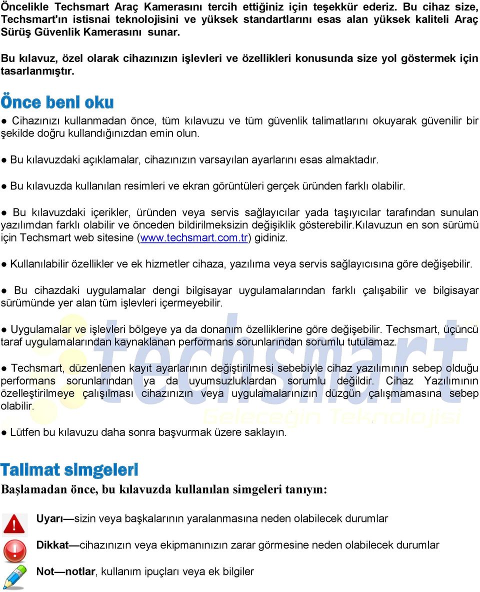 Bu kılavuz, özel olarak cihazınızın işlevleri ve özellikleri konusunda size yol göstermek için tasarlanmıştır.