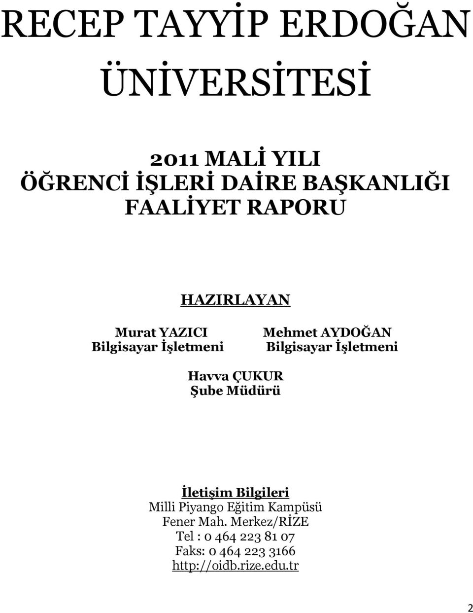 Bilgisayar İşletmeni Havva ÇUKUR Şube Müdürü İletişim Bilgileri Milli Piyango Eğitim