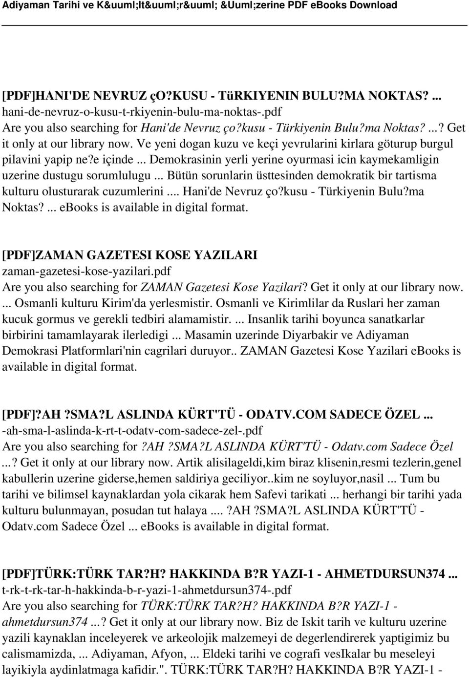 .. Demokrasinin yerli yerine oyurmasi icin kaymekamligin uzerine dustugu sorumlulugu... Bütün sorunlarin üsttesinden demokratik bir tartisma kulturu olusturarak cuzumlerini... Hani'de Nevruz ço?