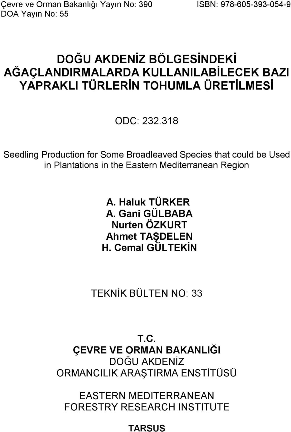 318 Seedling Production for Some Broadleaved Species that could be Used in Plantations in the Eastern Mediterranean Region A.