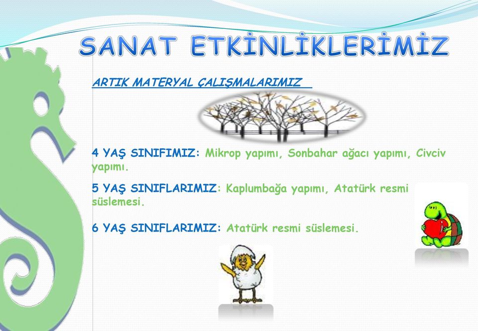 5 YAġ SINIFLARIMIZ: Kaplumbağa yapımı, Atatürk