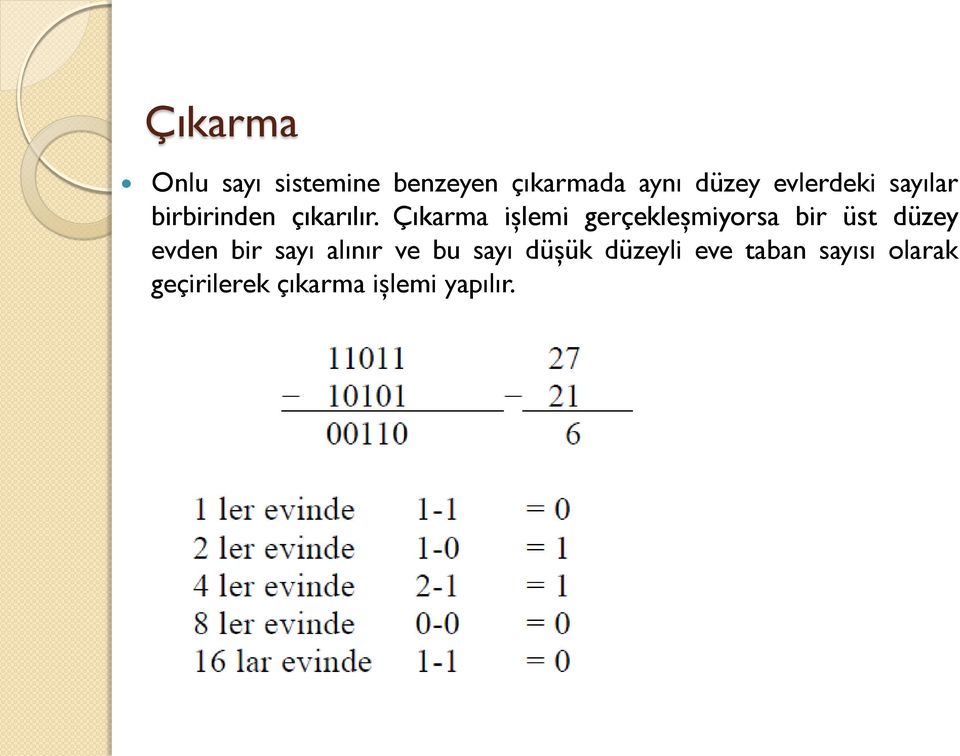 Çıkarma işlemi gerçekleşmiyorsa bir üst düzey evden bir sayı