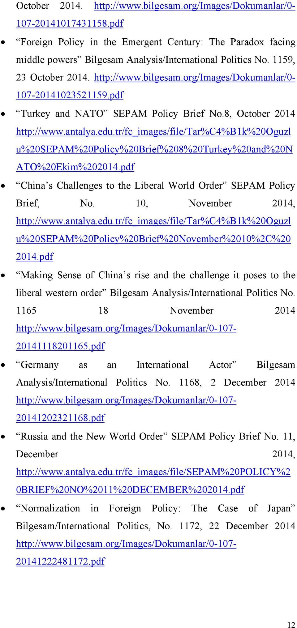tr/fc_images/file/tar%c4%b1k%20oguzl u%20sepam%20policy%20brief%208%20turkey%20and%20n ATO%20Ekim%202014.pdf China s Challenges to the Liberal World Order SEPAM Policy Brief, No.