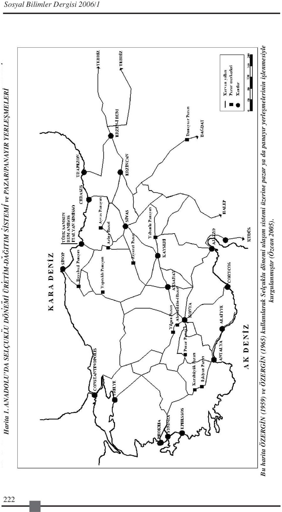 YERLEŞMELERİ Bu harita ÖZERGİN (1959) ve ÖZERGİN (1965) kullanılarak