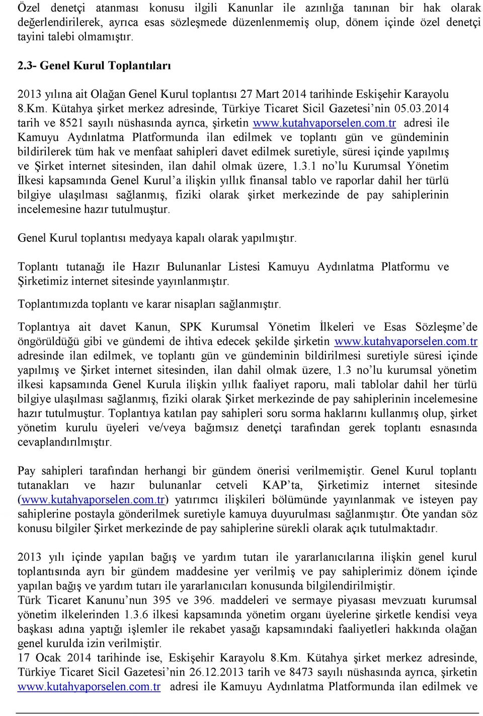 2014 tarih ve 8521 sayılı nüshasında ayrıca, şirketin www.kutahyaporselen.com.