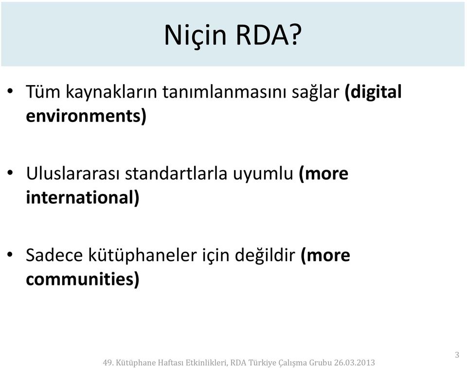 Uluslararası standartlarla uyumlu (more international) Sadece