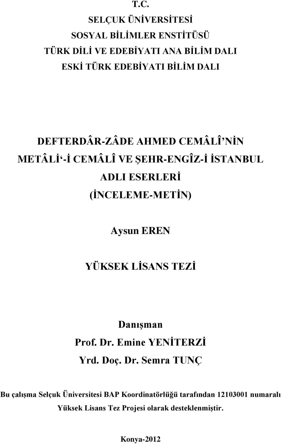 (İNCELEME-METİN) Aysun EREN YÜKSEK LİSANS TEZİ Danışman Prof. Dr.