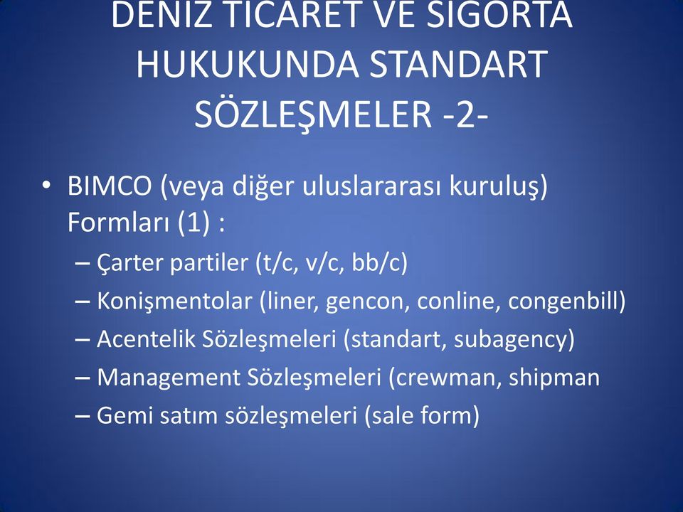 Konişmentolar (liner, gencon, conline, congenbill) Acentelik Sözleşmeleri