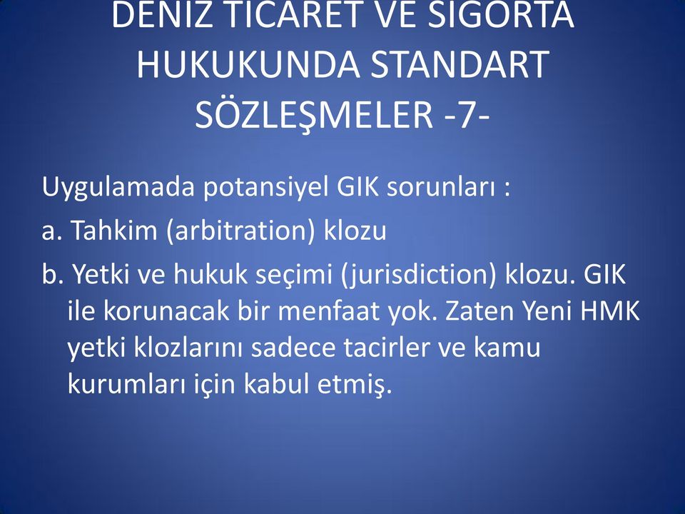 Yetki ve hukuk seçimi (jurisdiction) klozu.