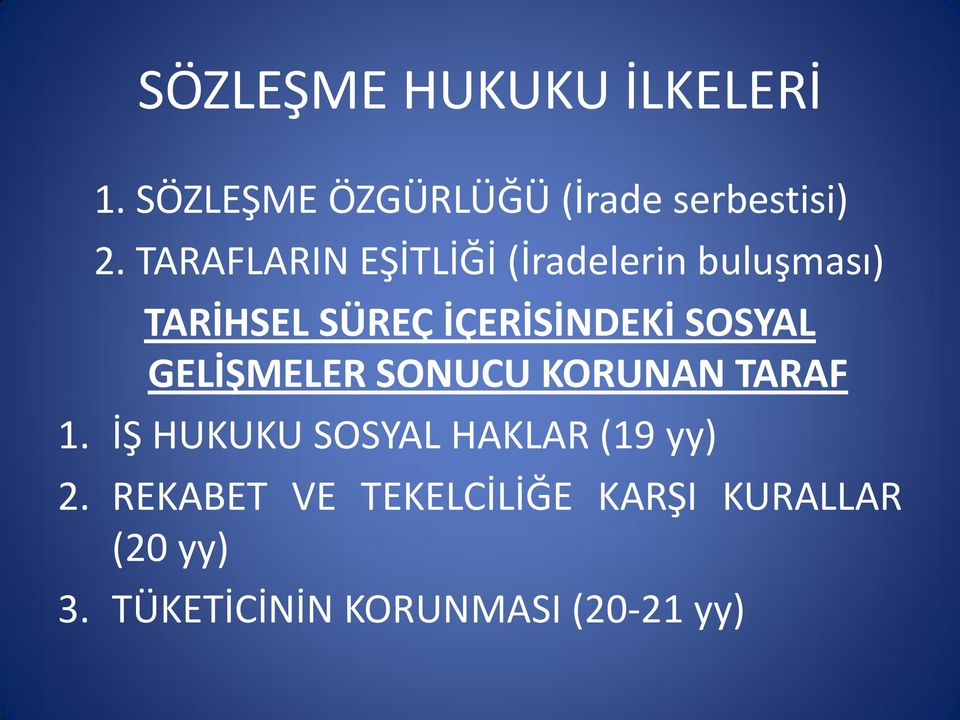 SOSYAL GELİŞMELER SONUCU KORUNAN TARAF 1.