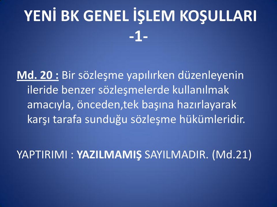 sözleşmelerde kullanılmak amacıyla, önceden,tek başına