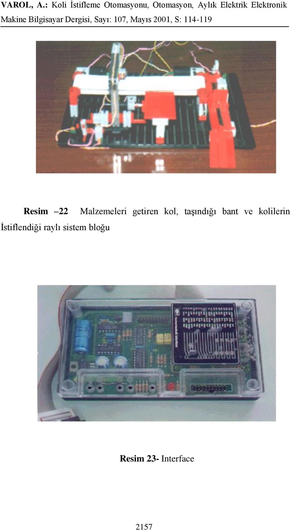 getiren kol, taşındığı bant