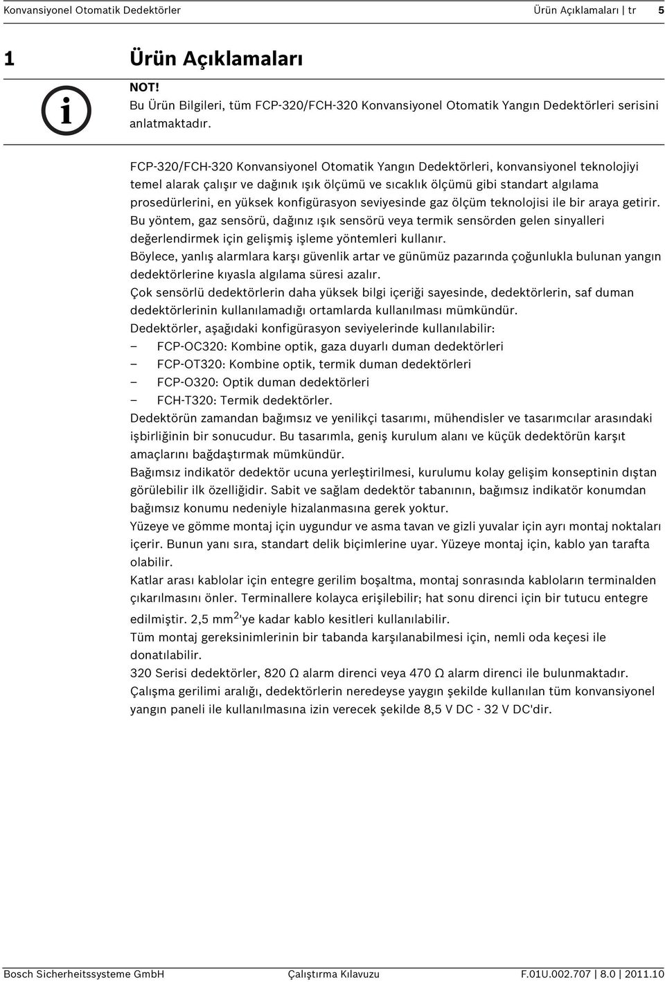 konfigürasyon seviyesinde gaz ölçüm teknolojisi ile bir araya getirir.