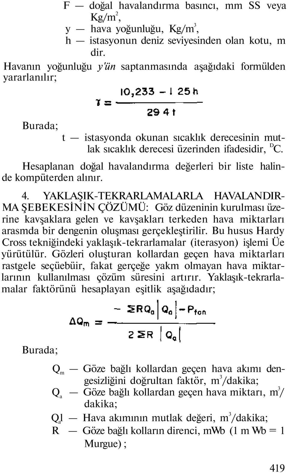 Hesaplanan dğal havalandırma değerleri bir liste halinde kmpüterden alınır.