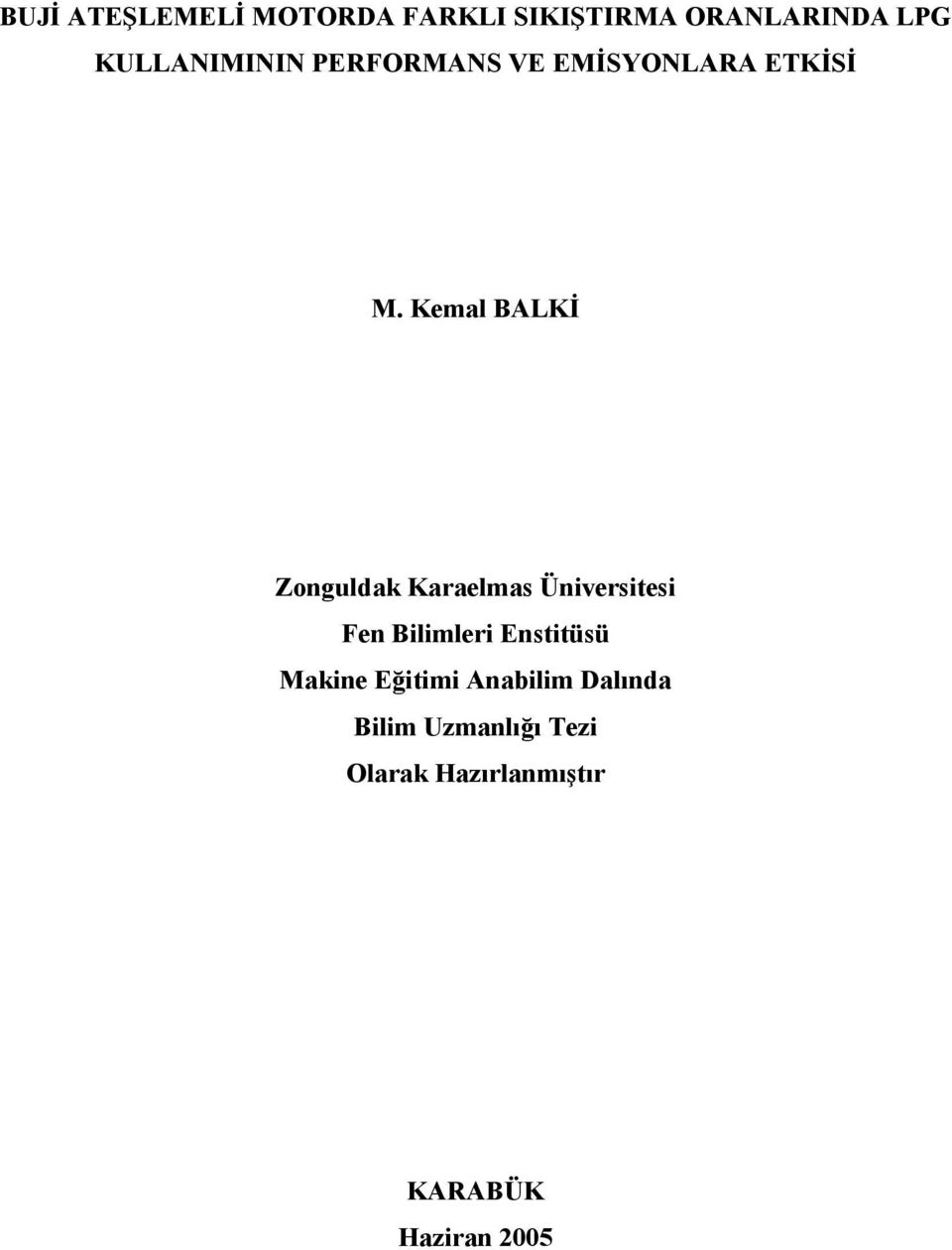 Kemal BALKİ Zonguldak Karaelmas Üniversitesi Fen Bilimleri