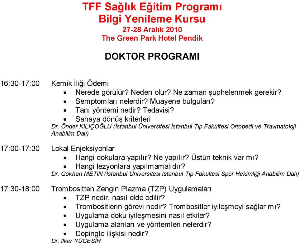 Üstün teknik var mı? Hangi lezyonlara yapılmamalıdır? Dr.