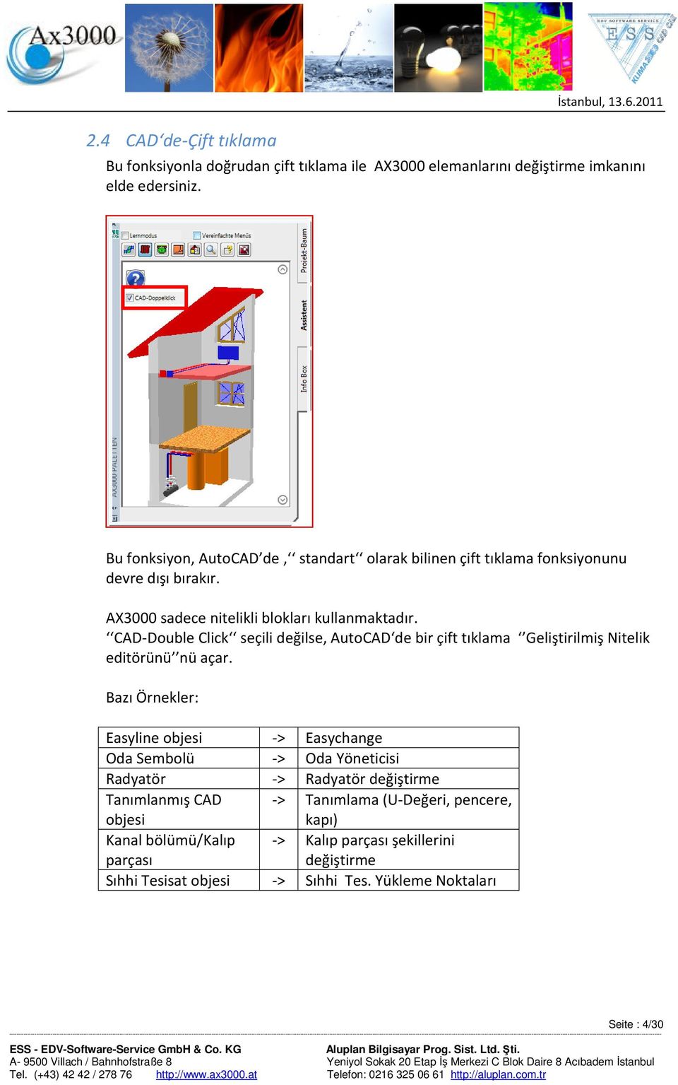 CAD-Double Click seçili değilse, AutoCAD de bir çift tıklama Geliştirilmiş Nitelik editörünü nü açar.