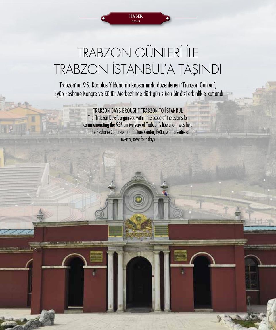 dizi etkinlikle kutlandı Trabzon Days brought Trabzon to İstanbul The Trabzon Days, organized within the scope of the