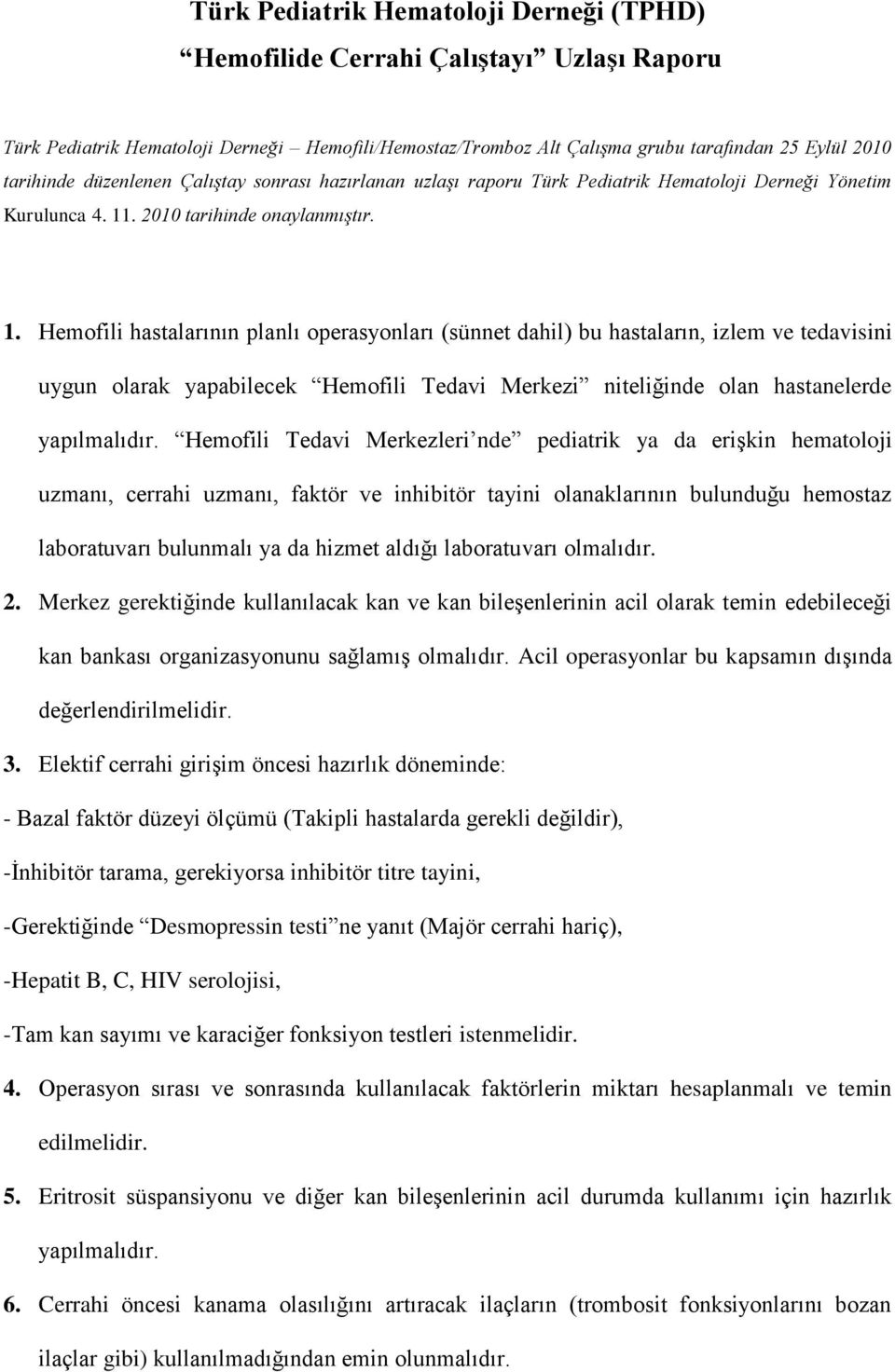 . 2010 tarihinde onaylanmıştır. 1.