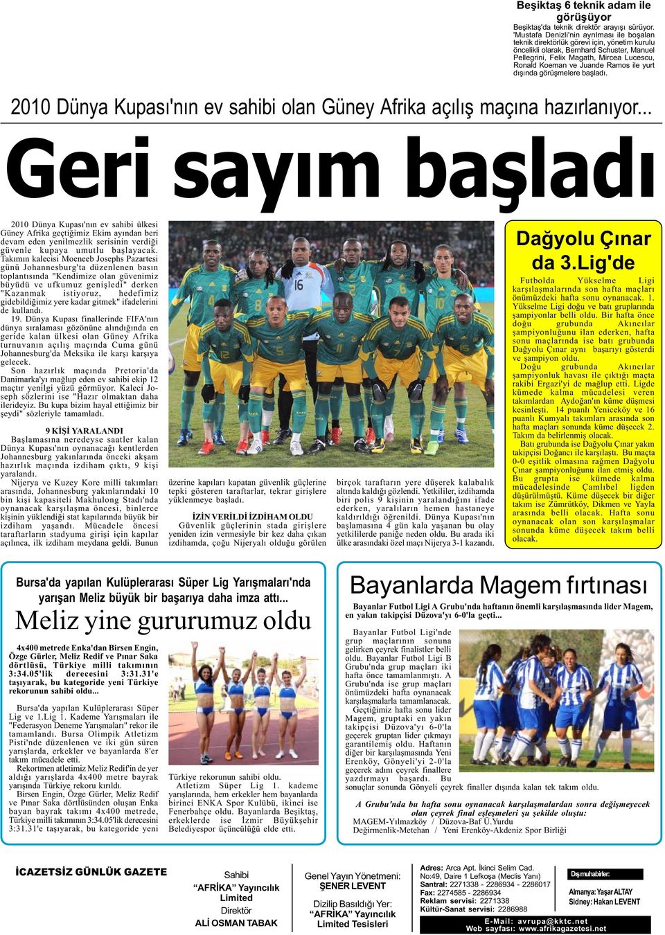 Ramos ile yurt dýþýnda görüþmelere baþladý. 2010 Dünya Kupasý'nýn ev sahibi olan Güney Afrika açýlýþ maçýna hazýrlanýyor.