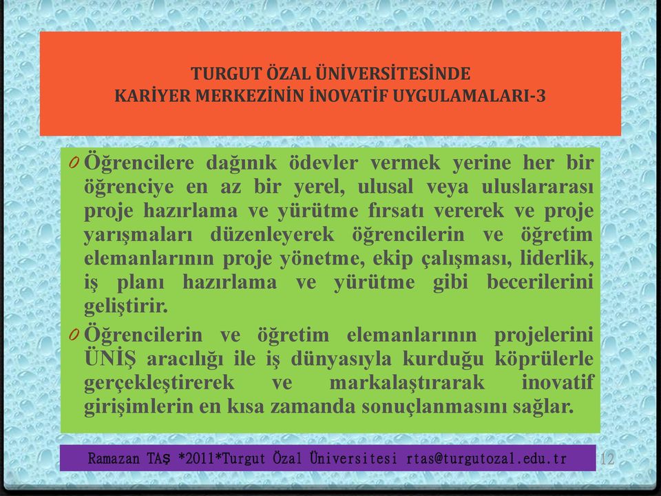 liderlik, iş planı hazırlama ve yürütme gibi becerilerini geliştirir.