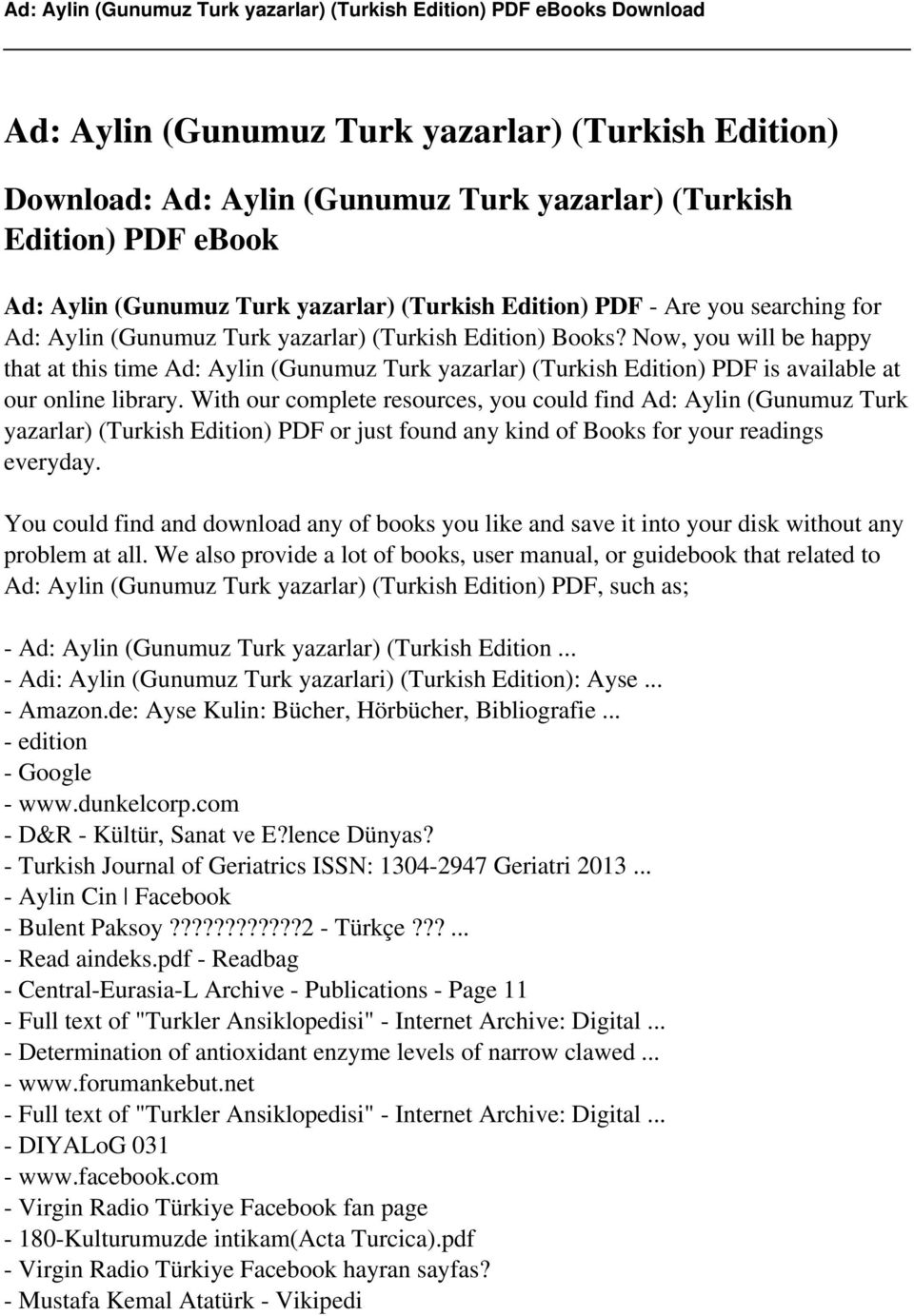 With our complete resources, you could find Ad: Aylin (Gunumuz Turk yazarlar) (Turkish Edition) PDF or just found any kind of Books for your readings everyday.
