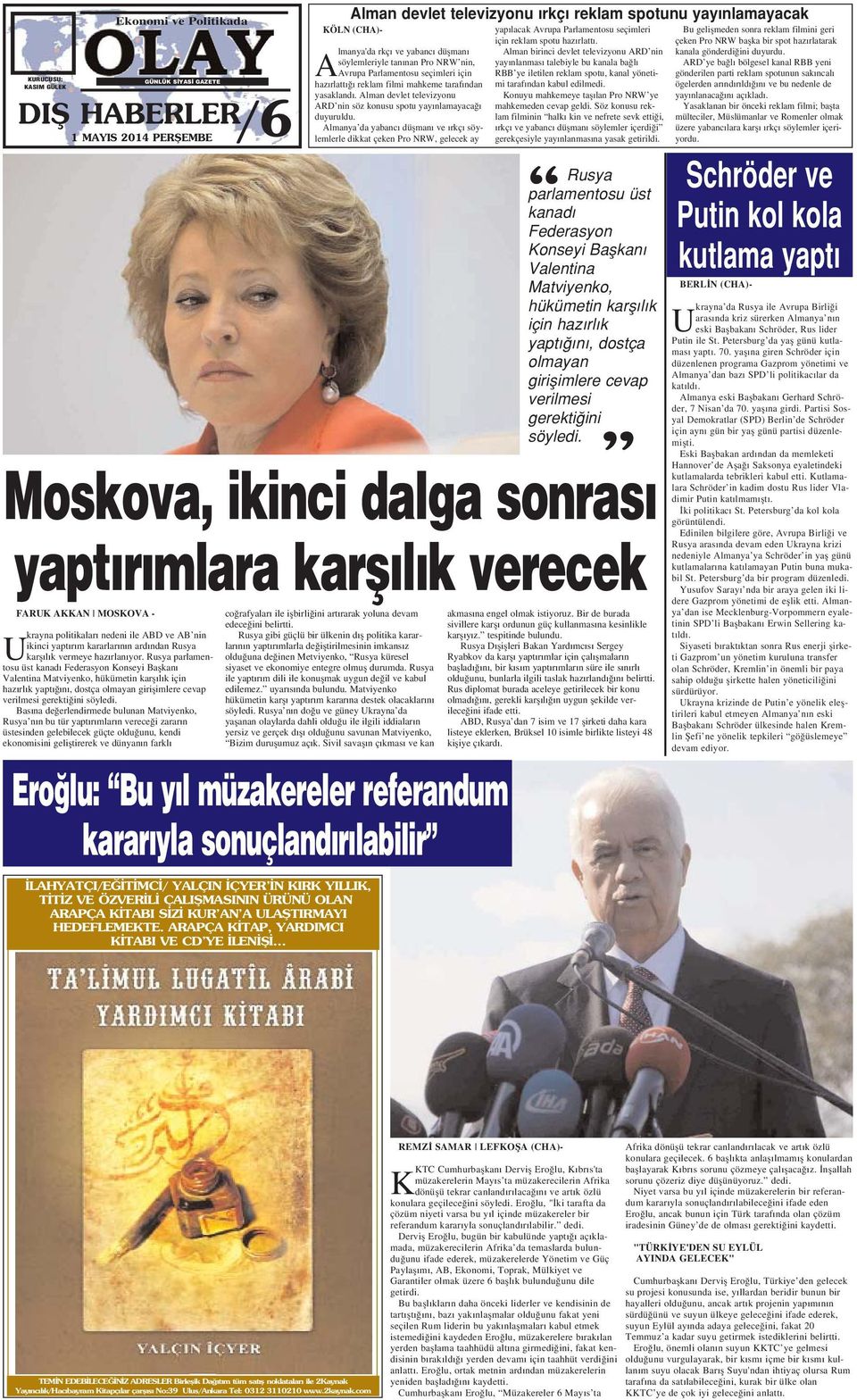 Bas na de erlendirmede bulunan Matviyenko, Rusya n n bu tür yapt r mlar n verece i zarar n üstesinden gelebilecek güçte oldu unu, kendi ekonomisini gelifltirerek ve dünyan n farkl co rafyalar ile