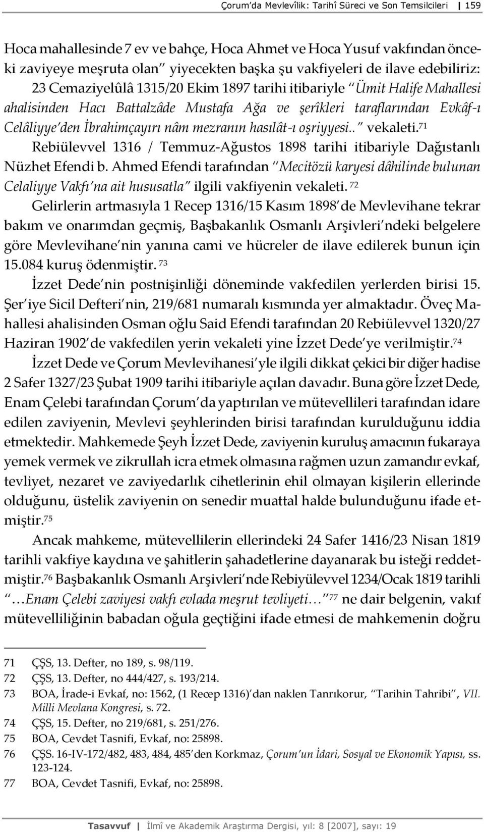 mezranın hasılât-ı oşriyyesi.. vekaleti. 71 Rebiülevvel 1316 / Temmuz-Ağustos 1898 tarihi itibariyle Dağıstanlı Nüzhet Efendi b.