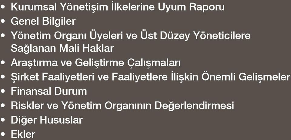 Geliştirme Çalışmaları Şirket Faaliyetleri ve Faaliyetlere İlişkin Önemli