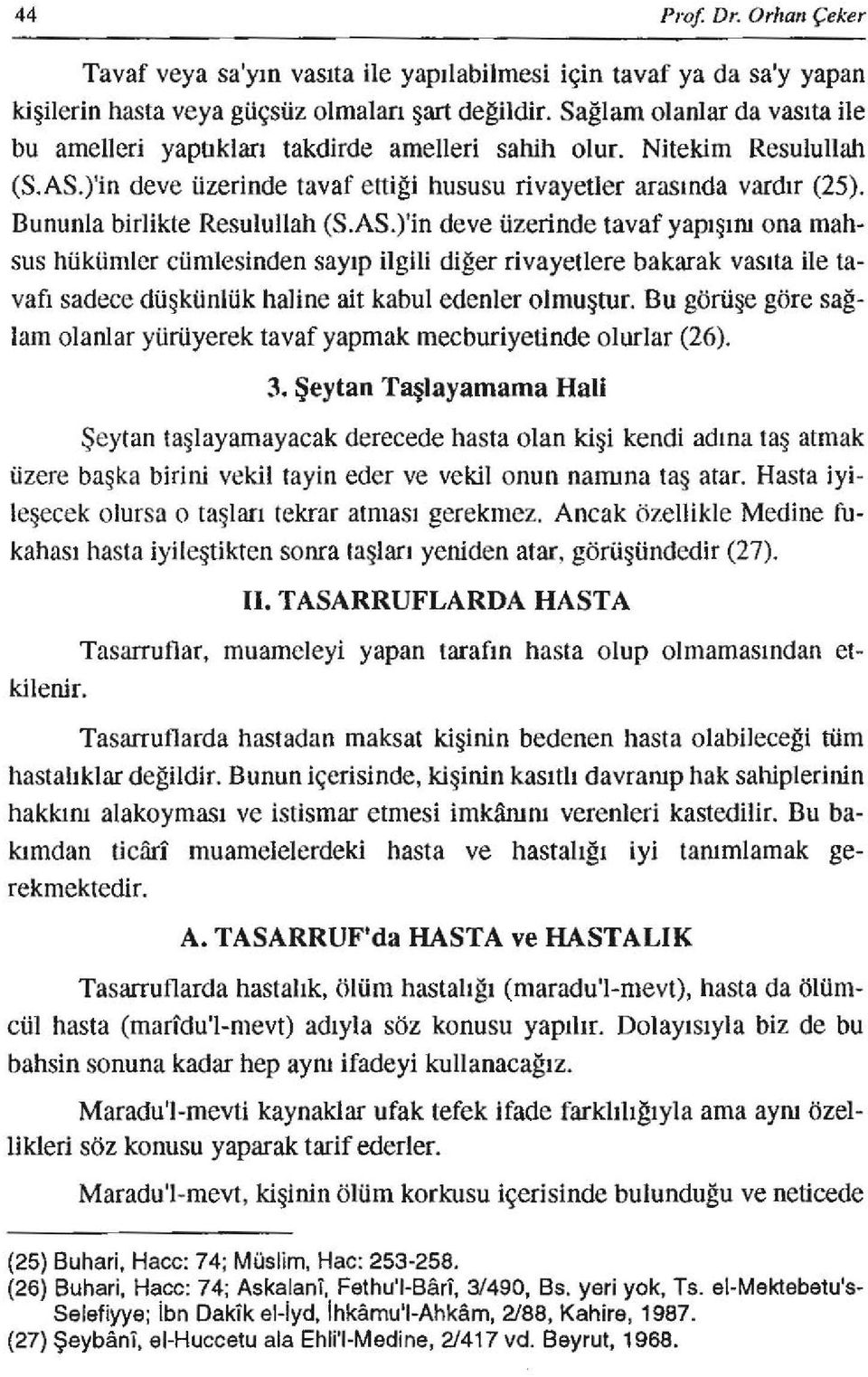 Bununla birlikte Resulullah (S.AS.