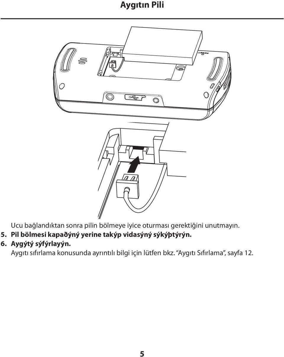 Pil bölmesi kapaðýný yerine takýp vidasýný sýkýþtýrýn. 6.