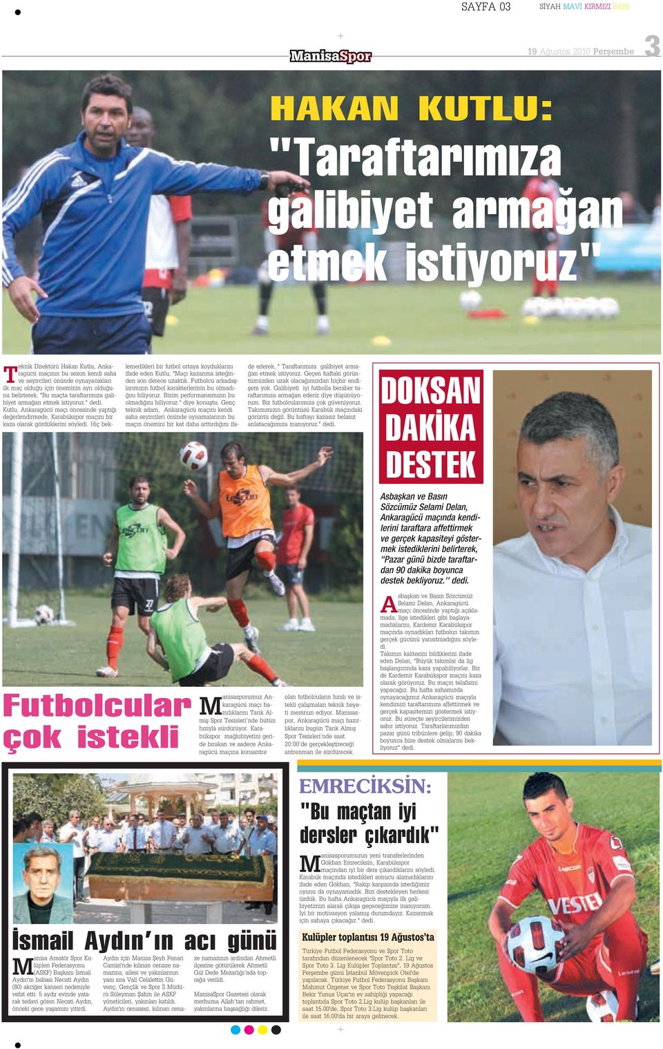 Kutlu, Ankaragücü maç öncesinde yapt de erlendirmede, Karabükspor maç n bir kaza olarak gördüklerini söyledi.