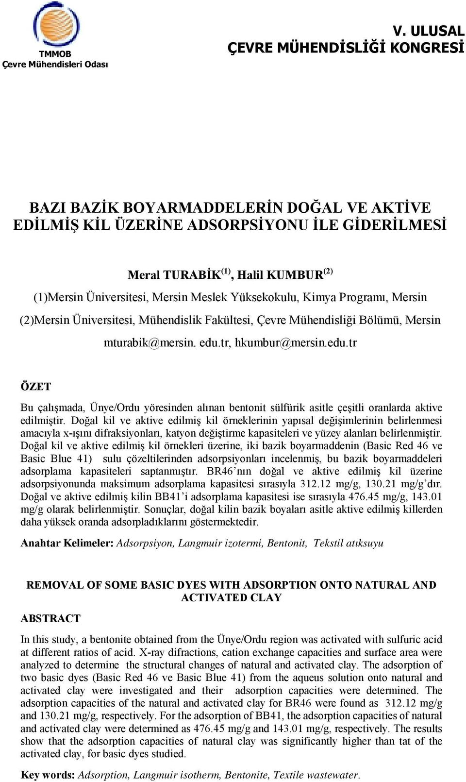 Kimya Programı, Mersin (2)Mersin Üniversitesi, Mühendislik Fakültesi, Çevre Mühendisliği Bölümü, Mersin mturabik@mersin. edu.