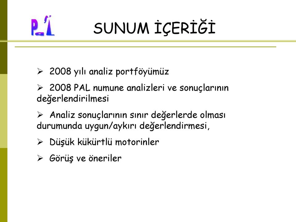 Analiz sonuçlarının sınır değerlerde olması durumunda