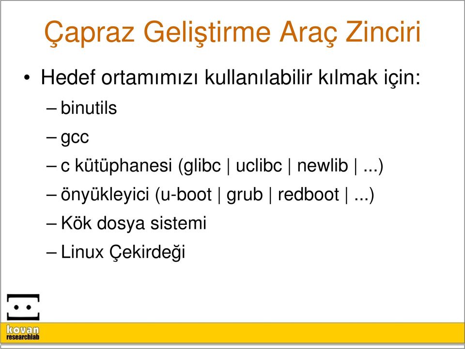 kütüphanesi (glibc uclibc newlib.