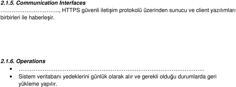 yazılımları birbirleri ile haberleşir. 2.1.6. Operations.