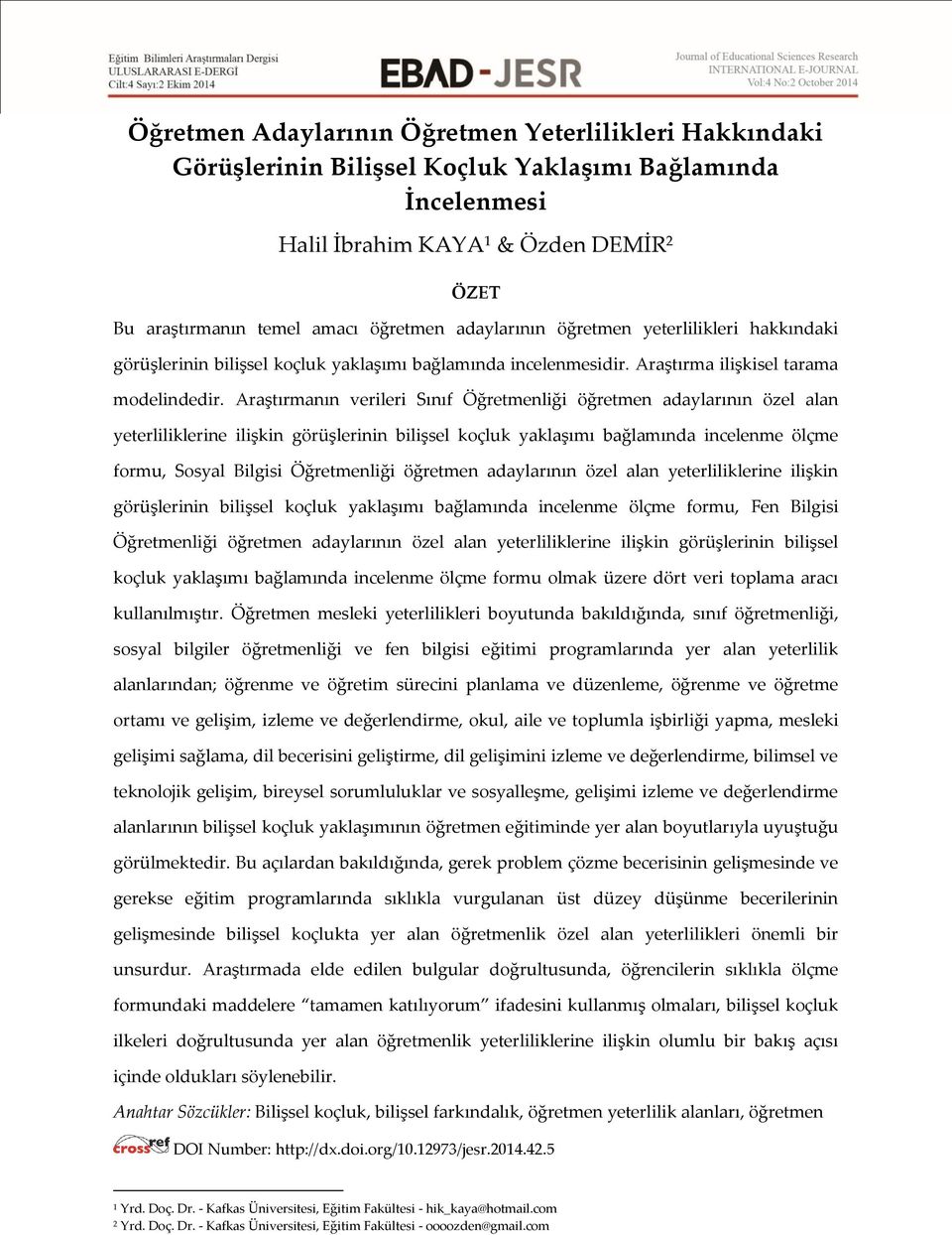 Araştırmanın verileri Sınıf Öğretmenliği öğretmen adaylarının özel alan yeterliliklerine ilişkin görüşlerinin bilişsel koçluk yaklaşımı bağlamında incelenme ölçme formu, Sosyal Bilgisi Öğretmenliği