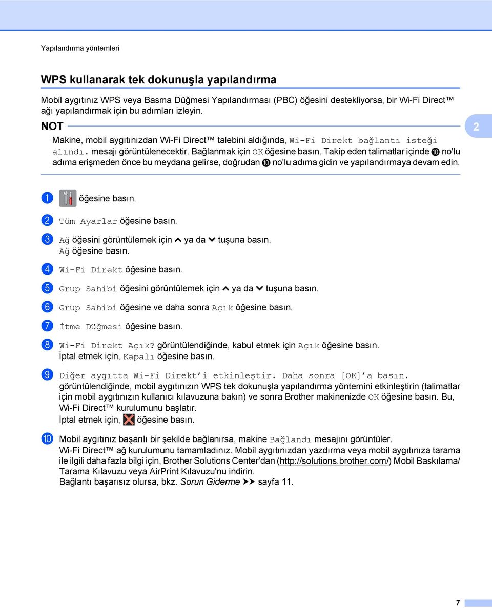 Takip eden talimatlar içinde j no'lu adıma erişmeden önce bu meydana gelirse, doğrudan j no'lu adıma gidin ve yapılandırmaya devam edin. 2 a öğesine basın. b Tüm Ayarlar öğesine basın.