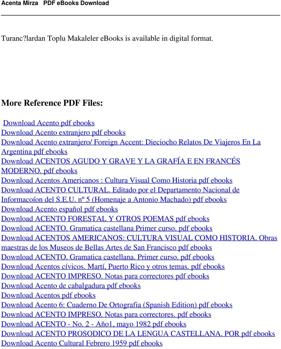 En La Argentina pdf ebooks Download ACENTOS AGUDO Y GRAVE Y LA GRAFÍA E EN FRANCÉS MODERNO. pdf ebooks Download Acentos Americanos : Cultura Visual Como Historia pdf ebooks Download ACENTO CULTURAL.