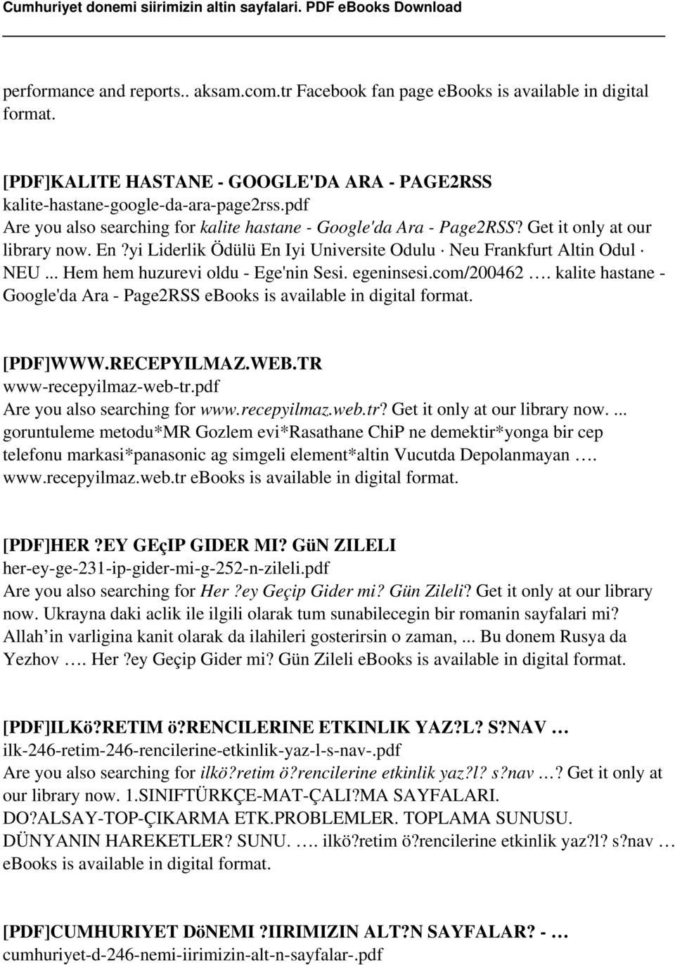 .. Hem hem huzurevi oldu - Ege'nin Sesi. egeninsesi.com/200462. kalite hastane - Google'da Ara - Page2RSS ebooks is available in digital format. [PDF]WWW.RECEPYILMAZ.WEB.TR www-recepyilmaz-web-tr.