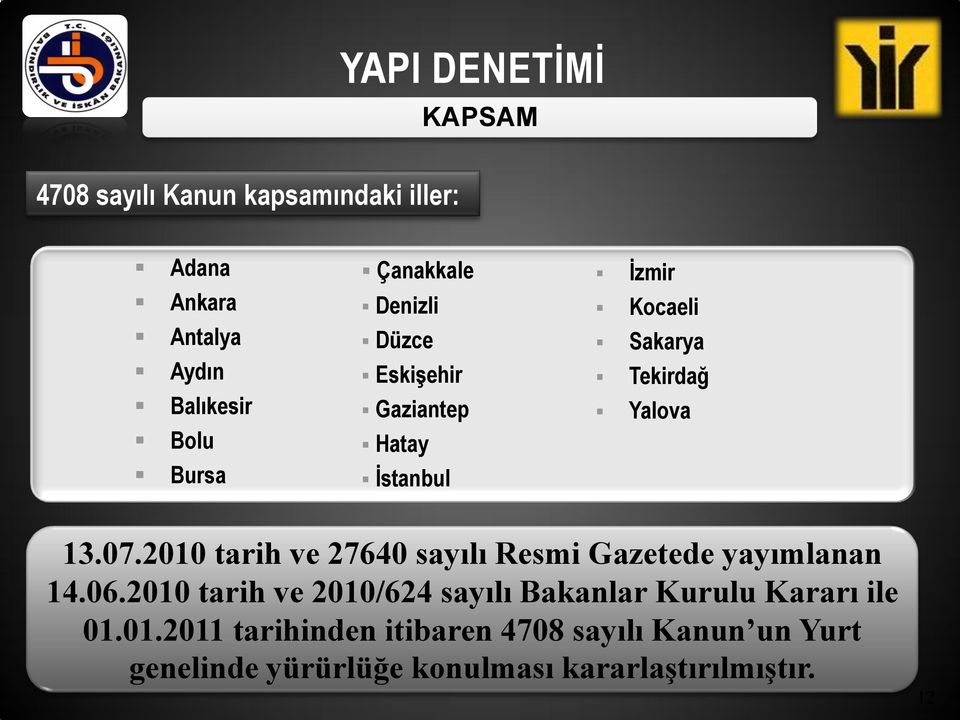 2010 tarih ve 27640 sayılı Resmi Gazetede yayımlanan 14.06.