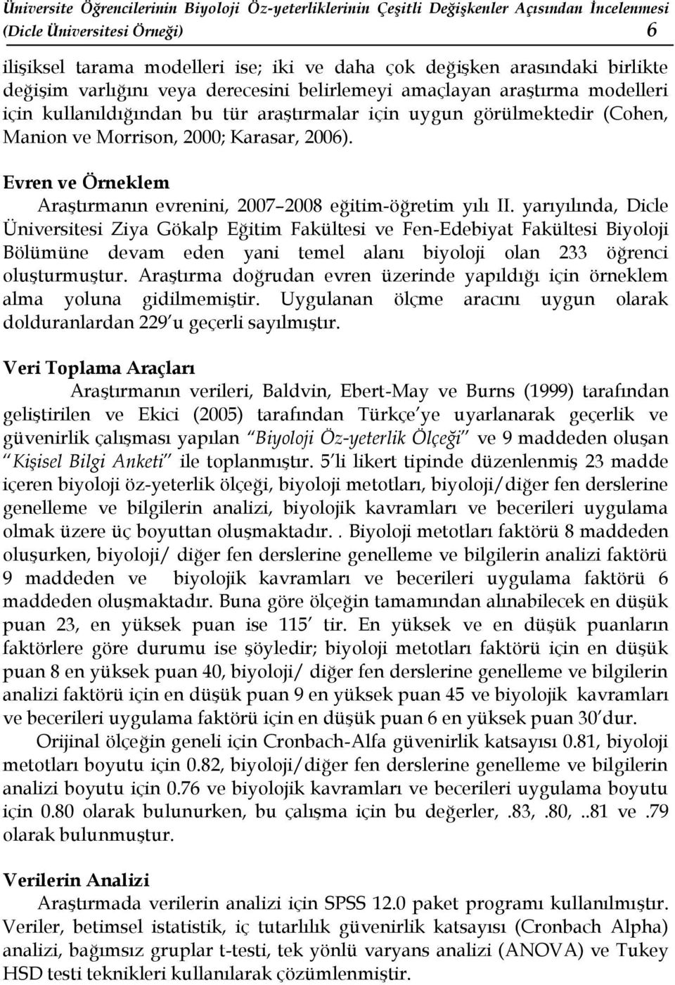 2006). Evren ve Örneklem Araştırmanın evrenini, 2007 2008 eğitim-öğretim yılı II.