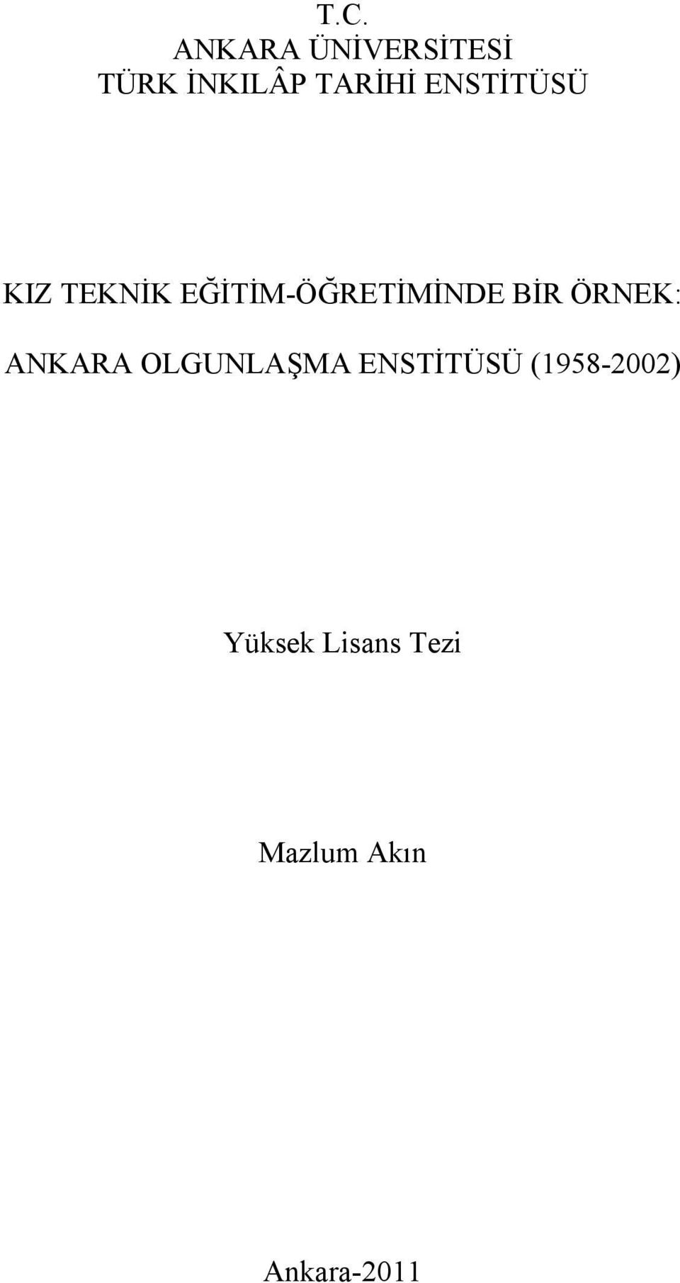 ÖRNEK: ANKARA OLGUNLAŞMA ENSTİTÜSÜ