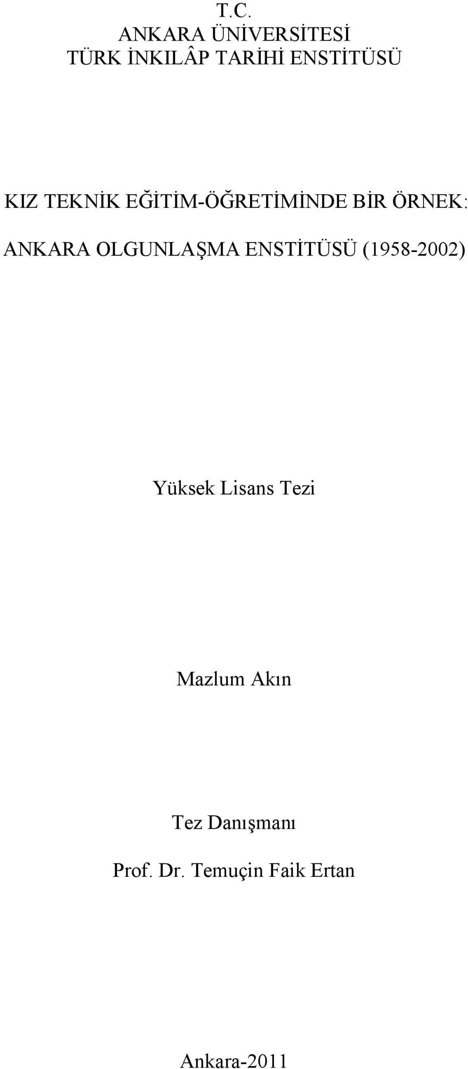 OLGUNLAŞMA ENSTİTÜSÜ (1958-2002) Yüksek Lisans Tezi